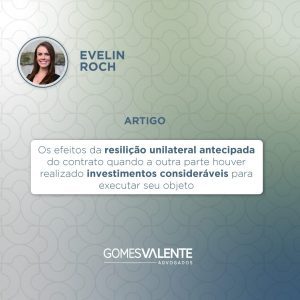 Os efeitos da resilição unilateral antecipada do contrato quando a outra parte houver realizado investimentos consideráveis para executar seu objeto