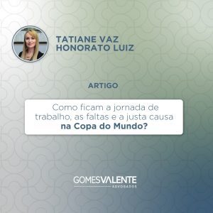 Como ficam a jornada de trabalho, as faltas e a justa causa na Copa do Mundo?