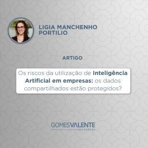 Os riscos da utilização de Inteligência Artificial em empresas: os dados compartilhados estão protegidos?