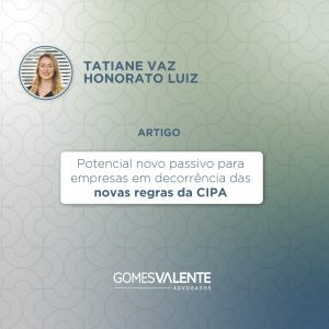 Potencial novo passivo para empresas em decorrência das novas regras da CIPA