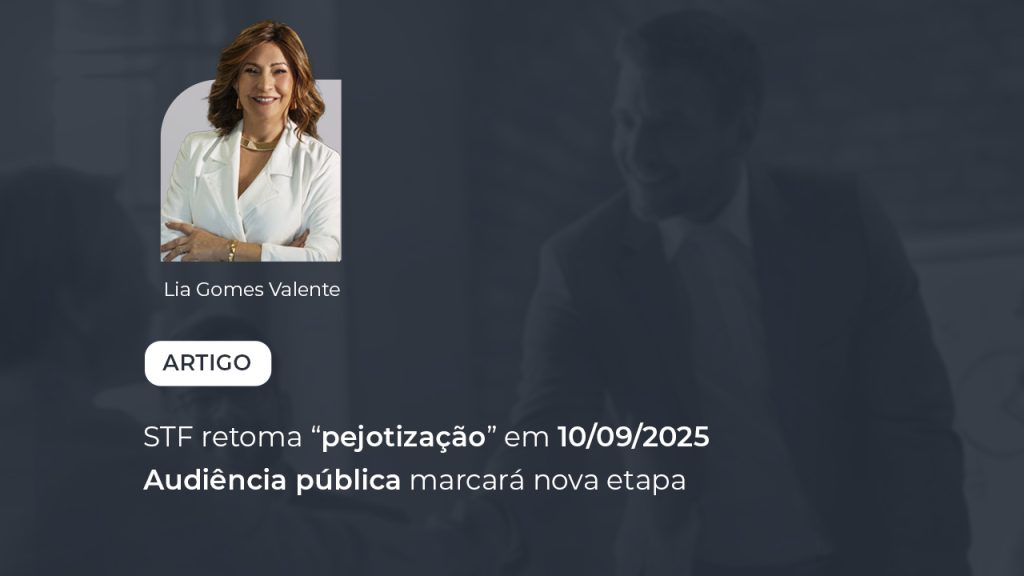 STF retoma “pejotização” em 10/09/2025 – Audiência pública marcará nova etapa
